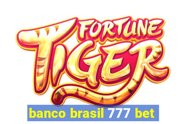 banco brasil 777 bet